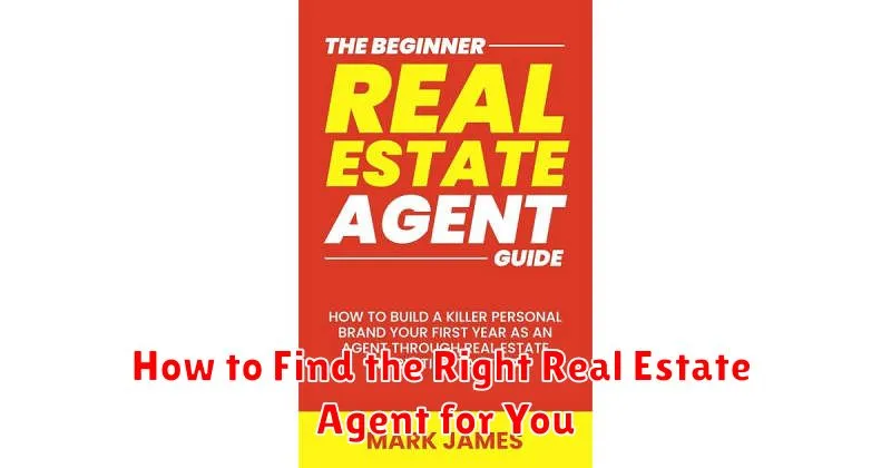 How to Find the Right Real Estate Agent for You