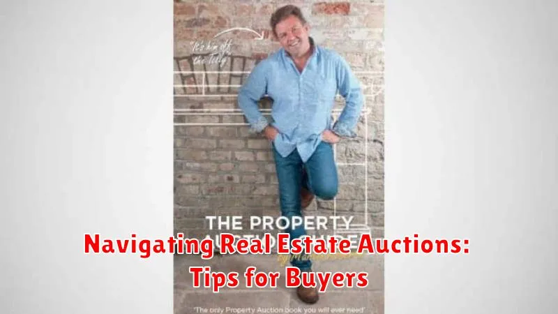 Navigating Real Estate Auctions: Tips for Buyers
